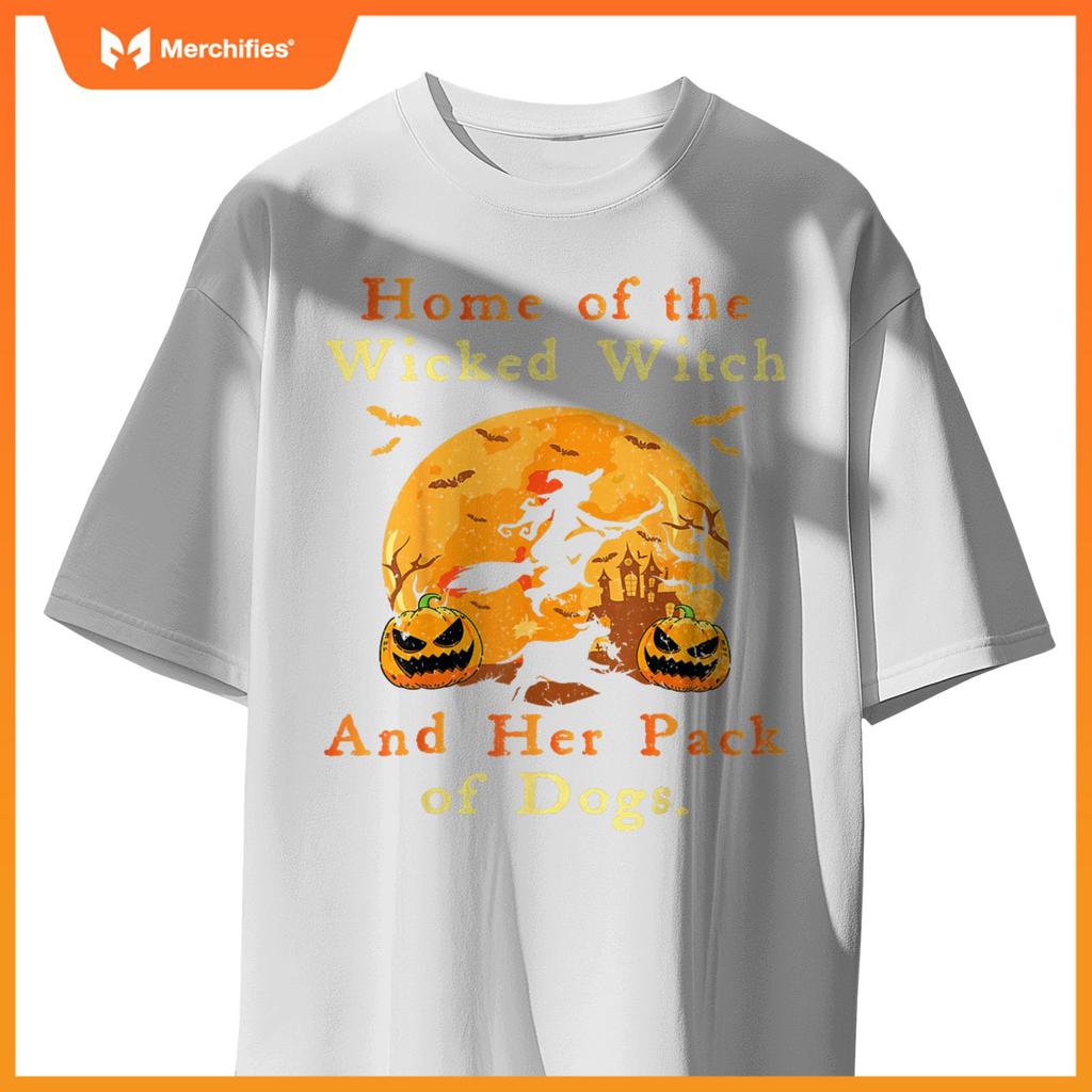Home Of The Wicked Witch And Her Pack Of Dogs Halloween 2024 T-Shirt