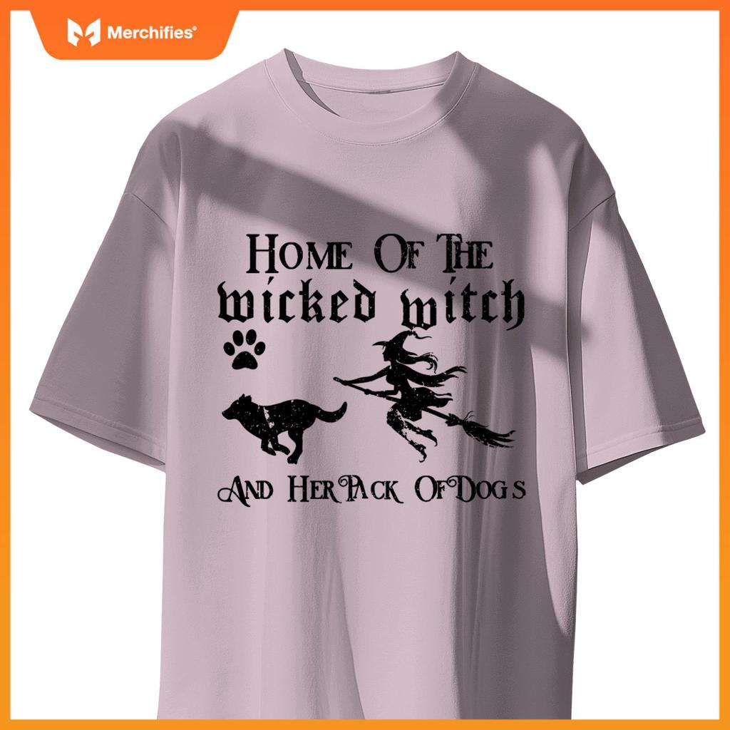 Home of the wicked witch and her pack of dogs T-Shirt