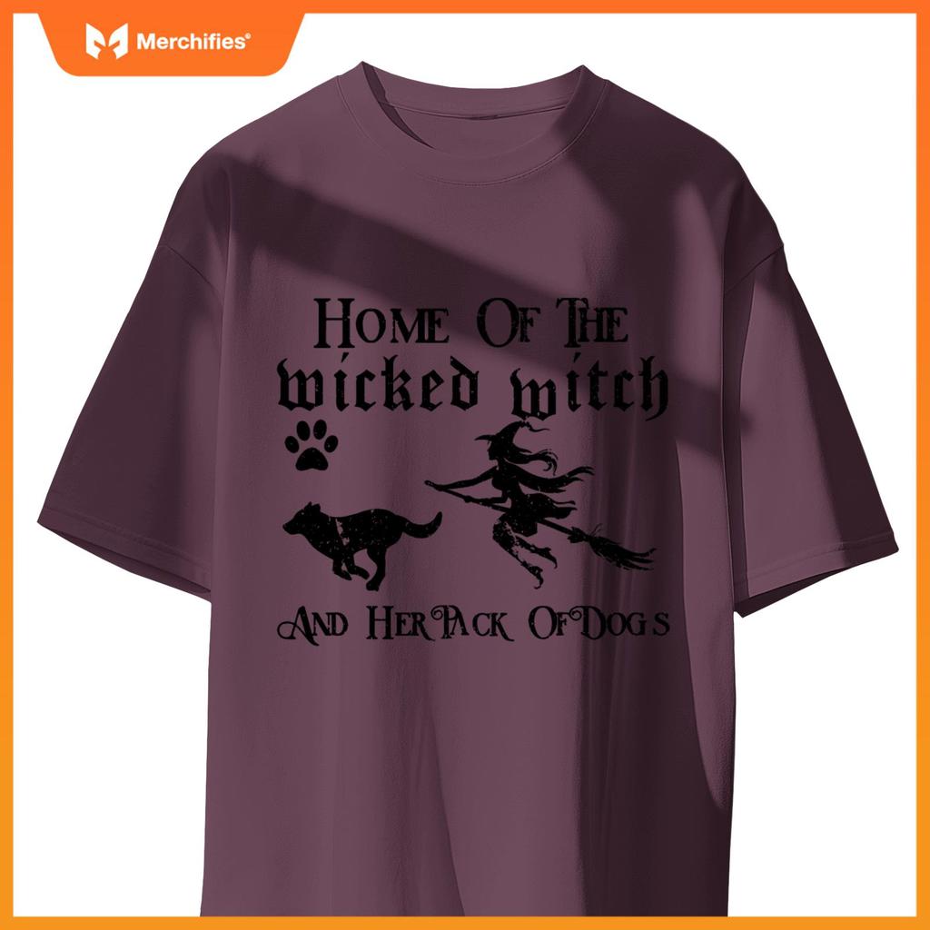 Home of the wicked witch and her pack of dogs T-Shirt