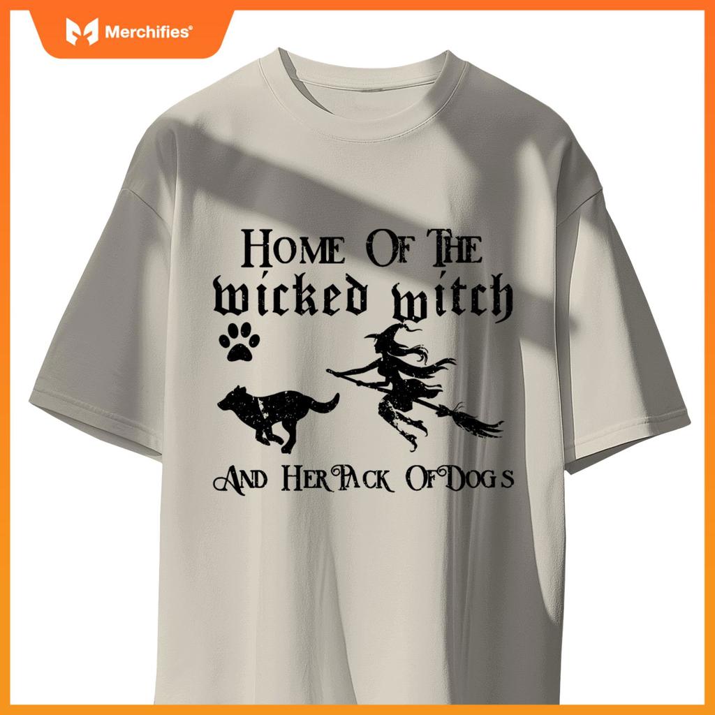 Home of the wicked witch and her pack of dogs T-Shirt