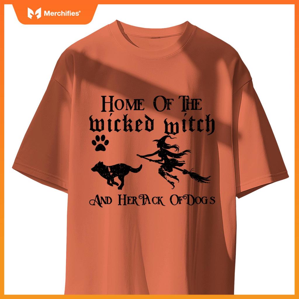 Home of the wicked witch and her pack of dogs T-Shirt