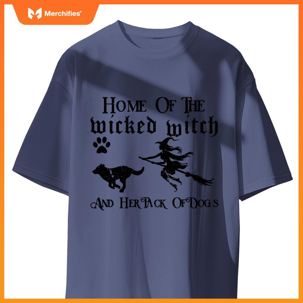 Home of the wicked witch and her pack of dogs T-Shirt