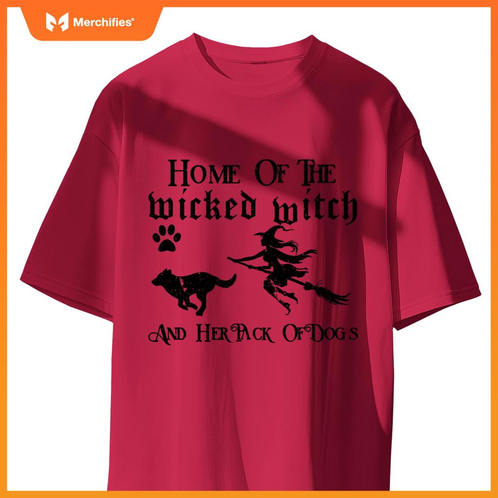 Home of the wicked witch and her pack of dogs T-Shirt