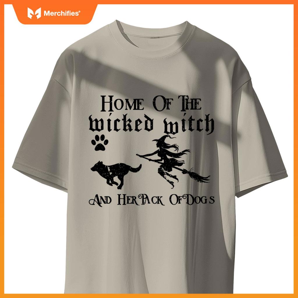 Home of the wicked witch and her pack of dogs T-Shirt