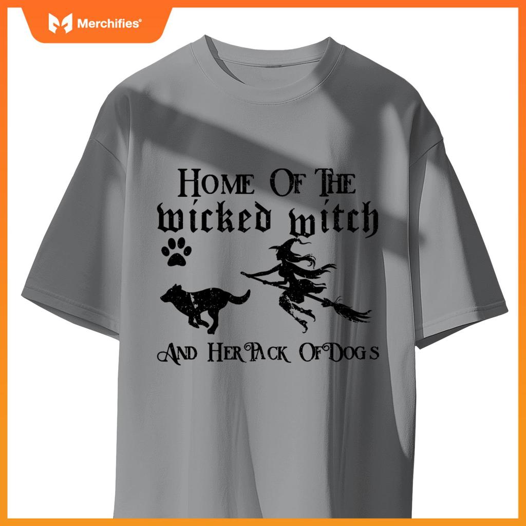 Home of the wicked witch and her pack of dogs T-Shirt