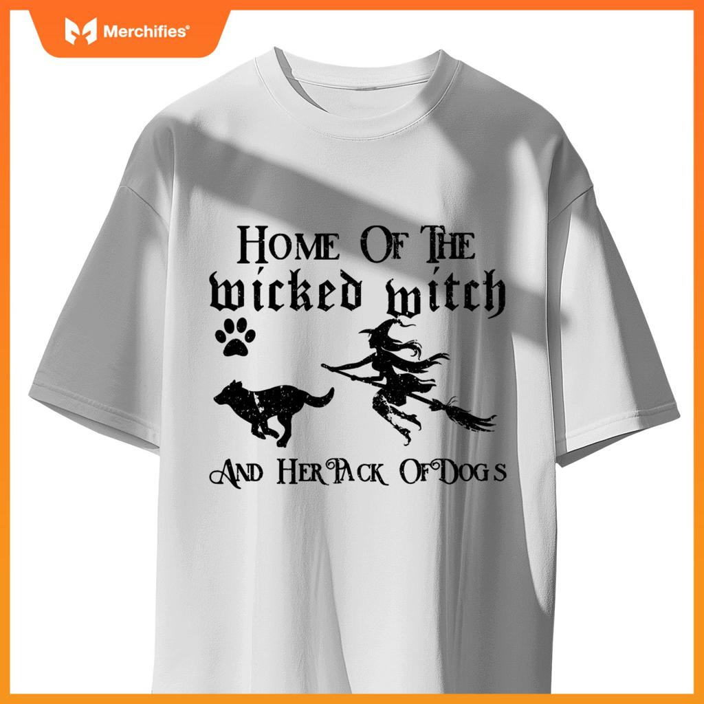 Home of the wicked witch and her pack of dogs T-Shirt