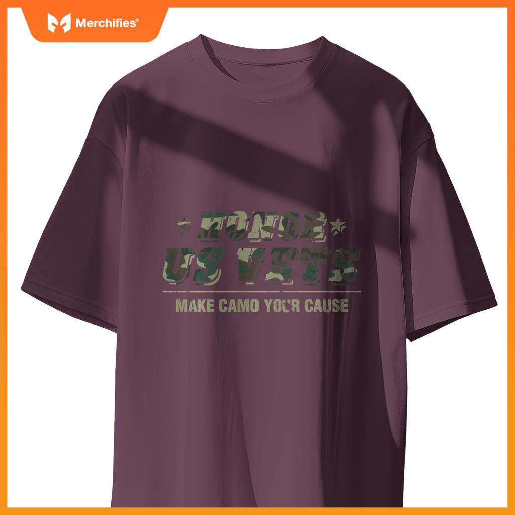 Honor US Vets Make Camo Your Cause Patriotic Veteran T-Shirt