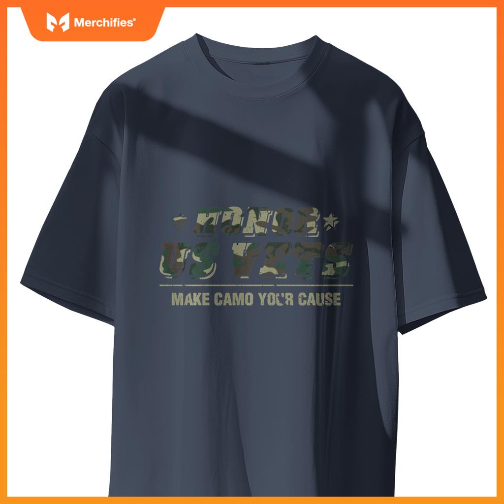 Honor US Vets Make Camo Your Cause Patriotic Veteran T-Shirt
