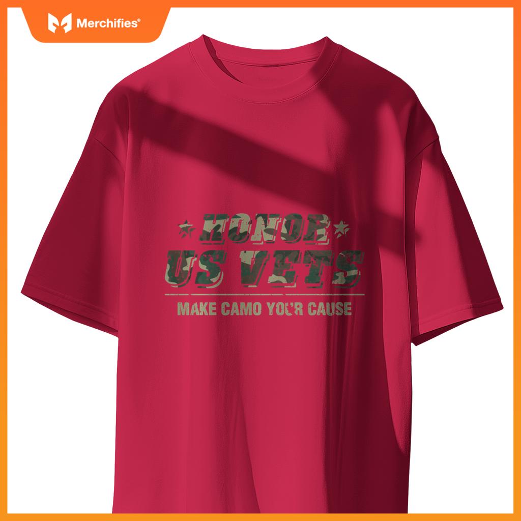 Honor US Vets Make Camo Your Cause Patriotic Veteran T-Shirt