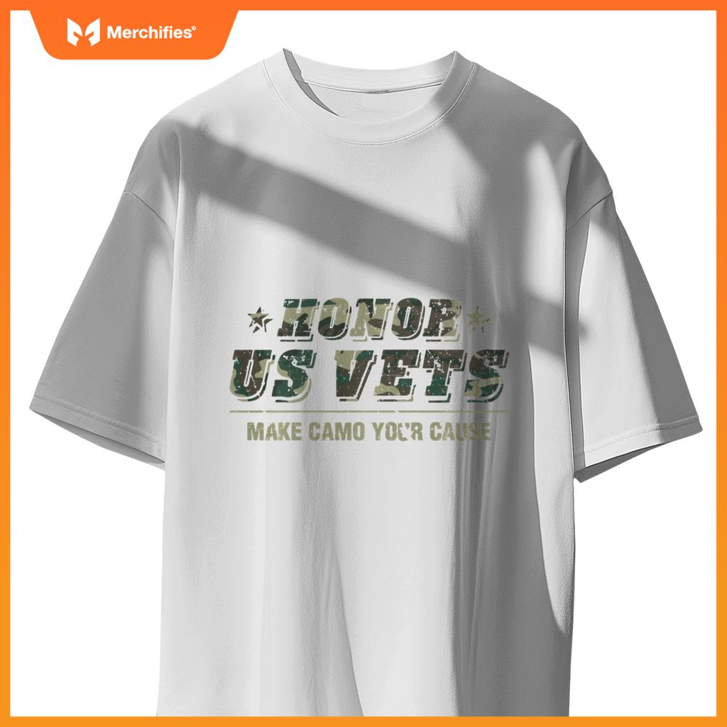 Honor US Vets Make Camo Your Cause Patriotic Veteran T-Shirt