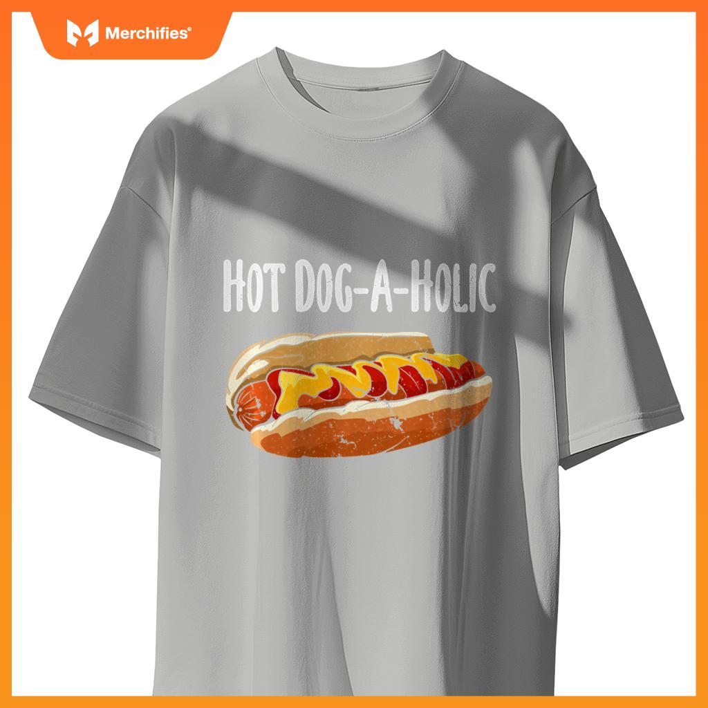 Hot Dog-A-Holic Hot Dog Lovers Unite Fun T-Shirt