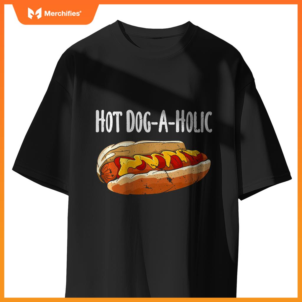 Hot Dog-A-Holic Hot Dog Lovers Unite Fun T-Shirt