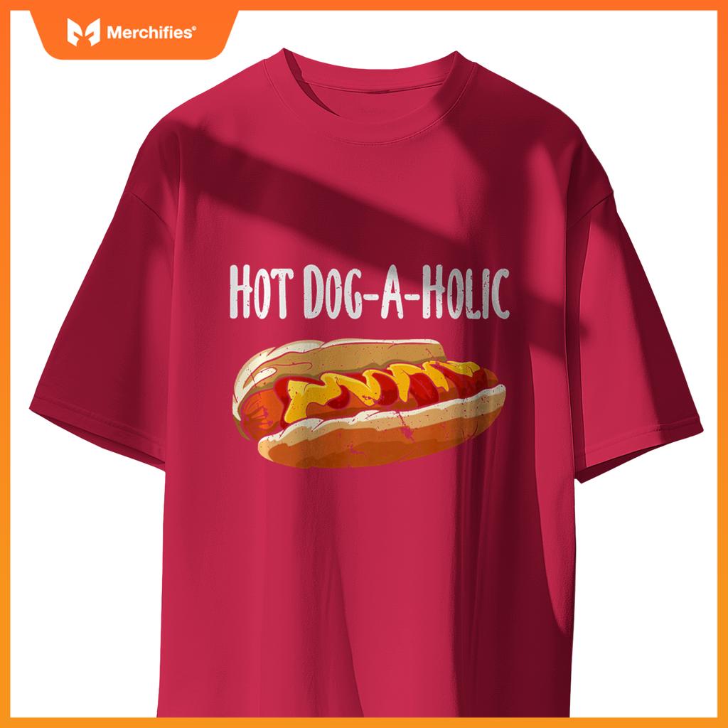 Hot Dog-A-Holic Hot Dog Lovers Unite Fun T-Shirt