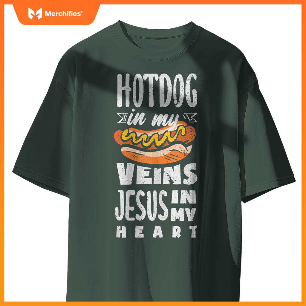 Hot Dog In My Veins Jesus In My Heart T-Shirt
