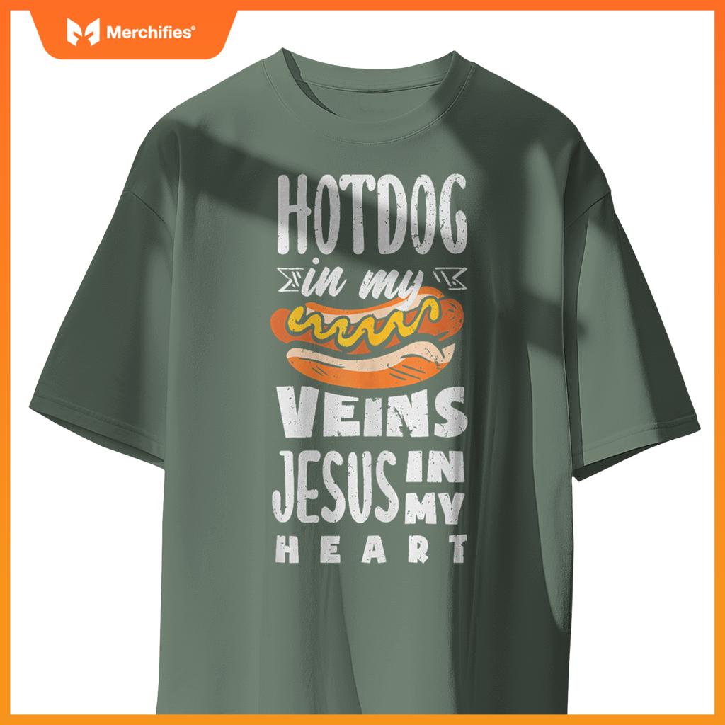 Hot Dog In My Veins Jesus In My Heart T-Shirt