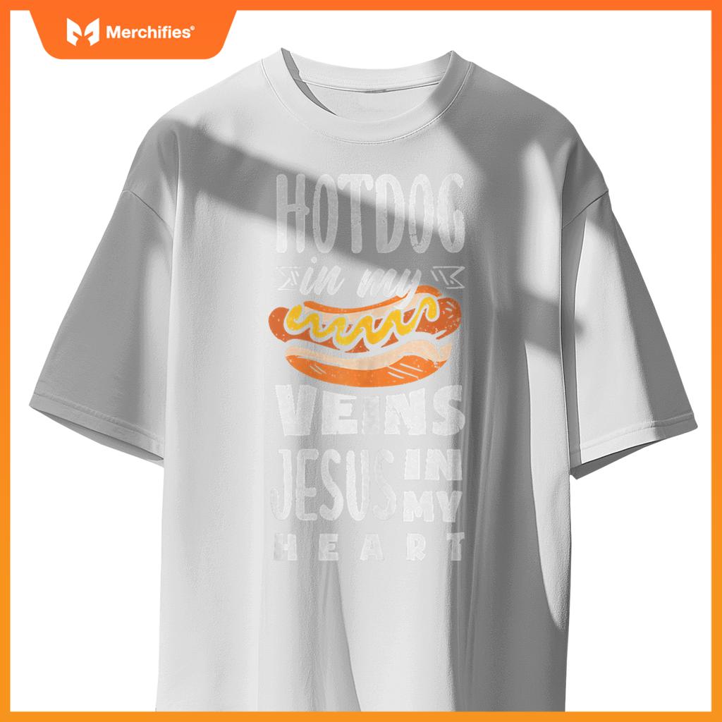 Hot Dog In My Veins Jesus In My Heart T-Shirt