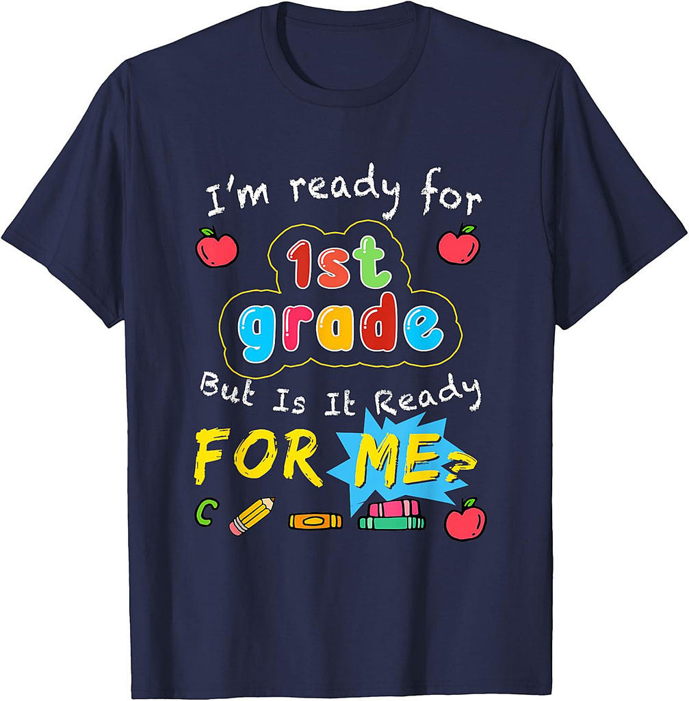 I'm Ready For 1st Grade First Day Back To School Teacher T-Shirt