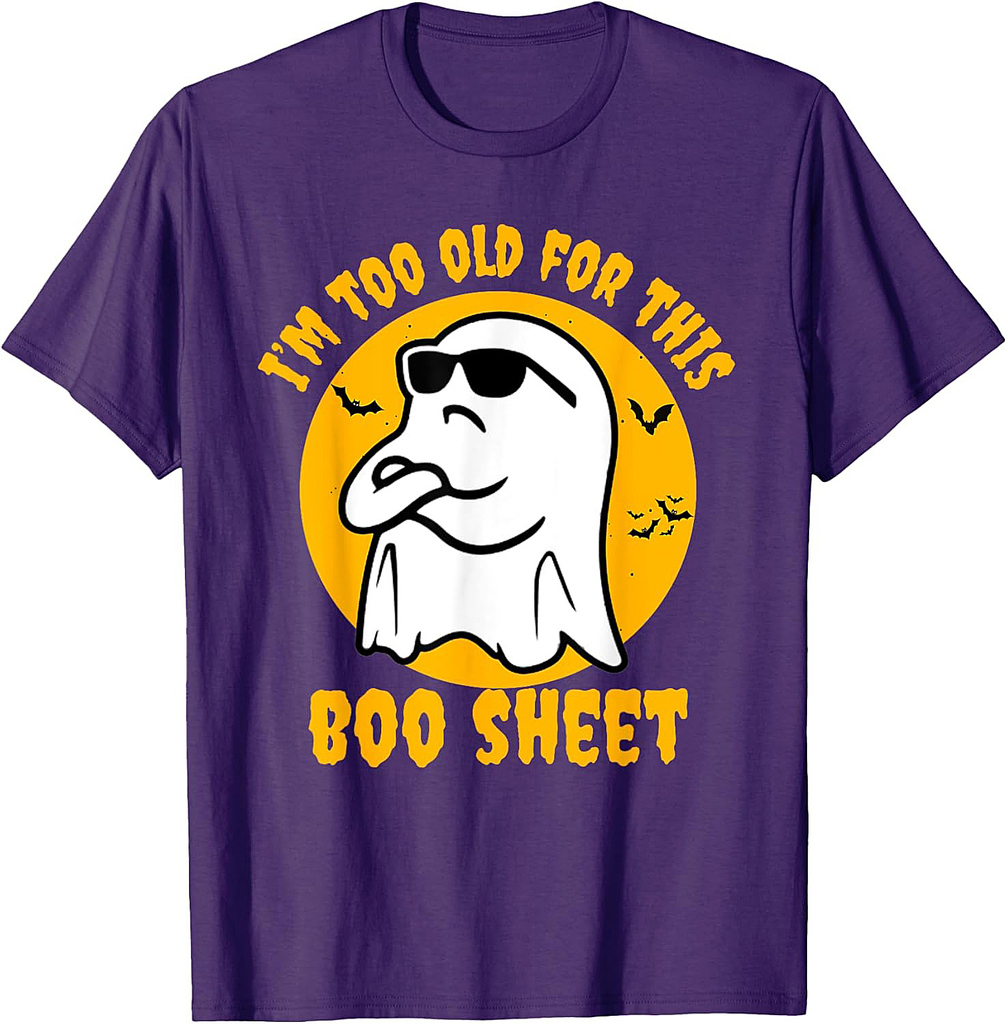 I'm Too Old For This Boo Sheet Ghost Halloween for Costume T-Shirt
