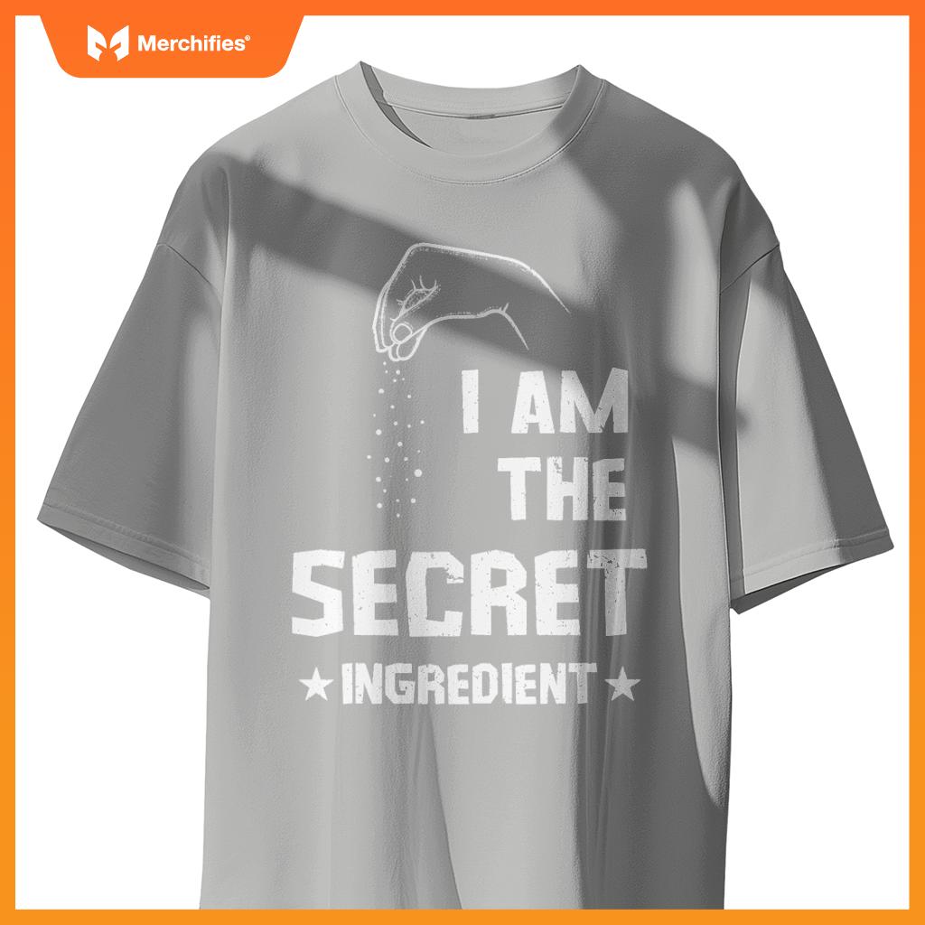I Am The Secret Ingredient – Funny Chef Tee T-Shirt