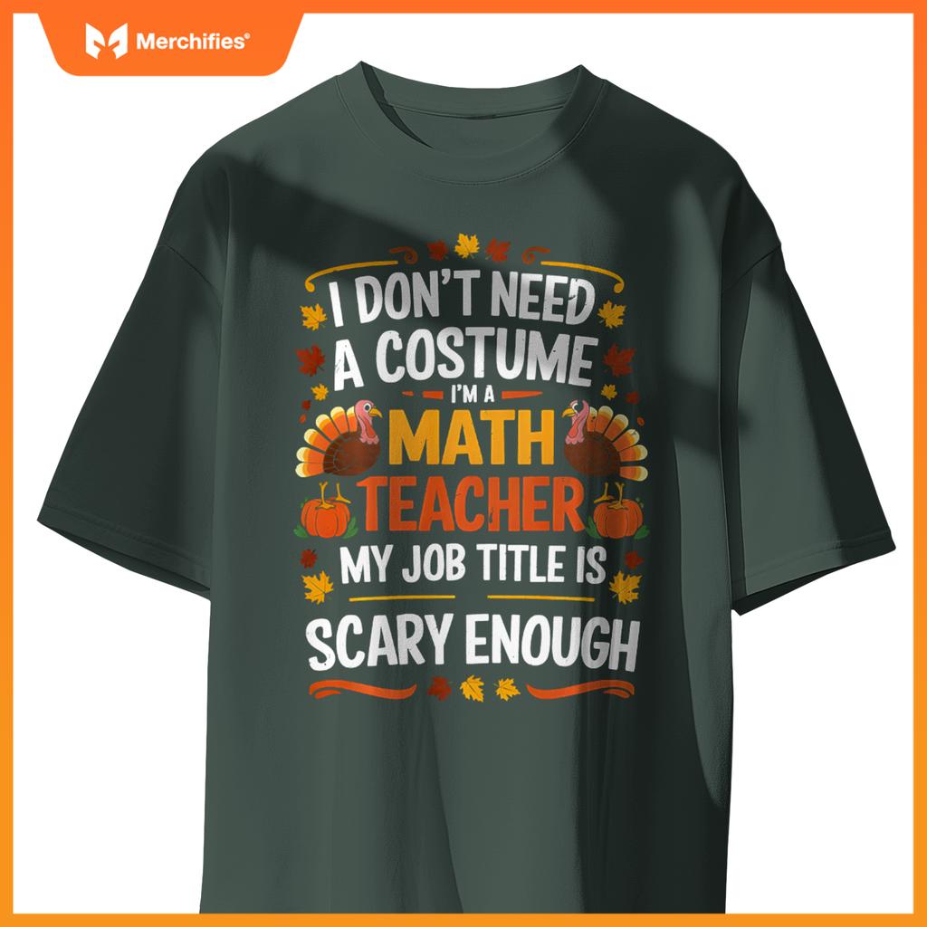 I Don't Need a Costume I'm a Math Teacher Retro Autumn Fall