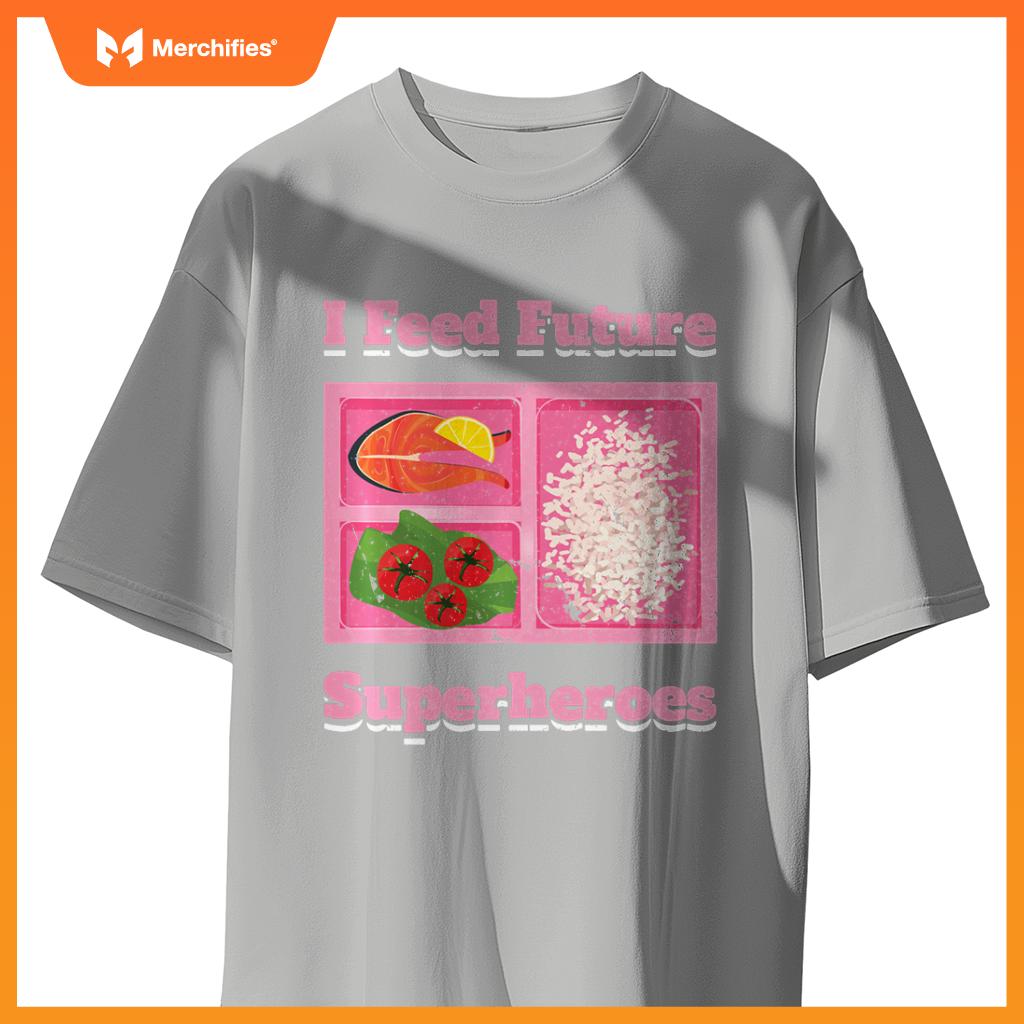 I Feed Future Superheroes School Lunch Lady Cafeteria Chef T-Shirt
