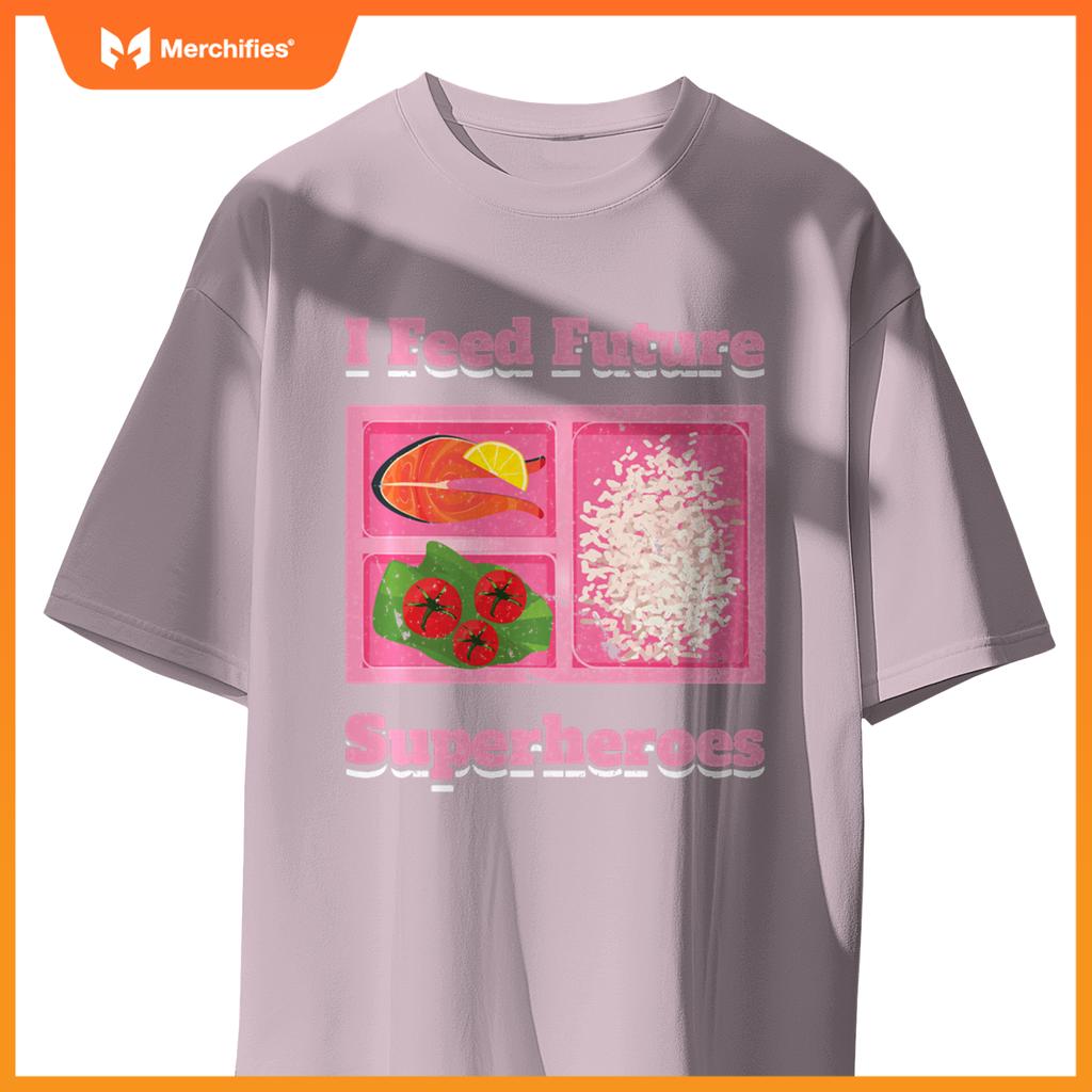 I Feed Future Superheroes School Lunch Lady Cafeteria Chef T-Shirt