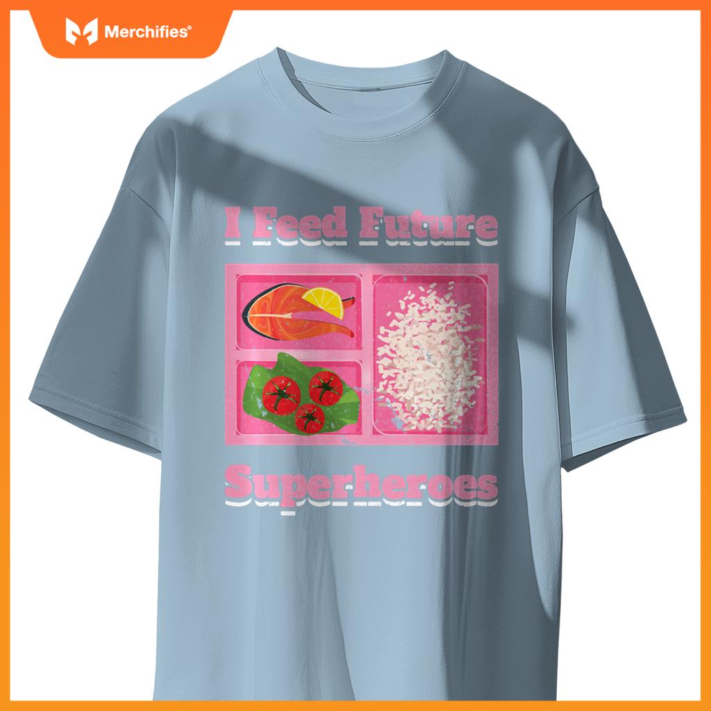 I Feed Future Superheroes School Lunch Lady Cafeteria Chef T-Shirt