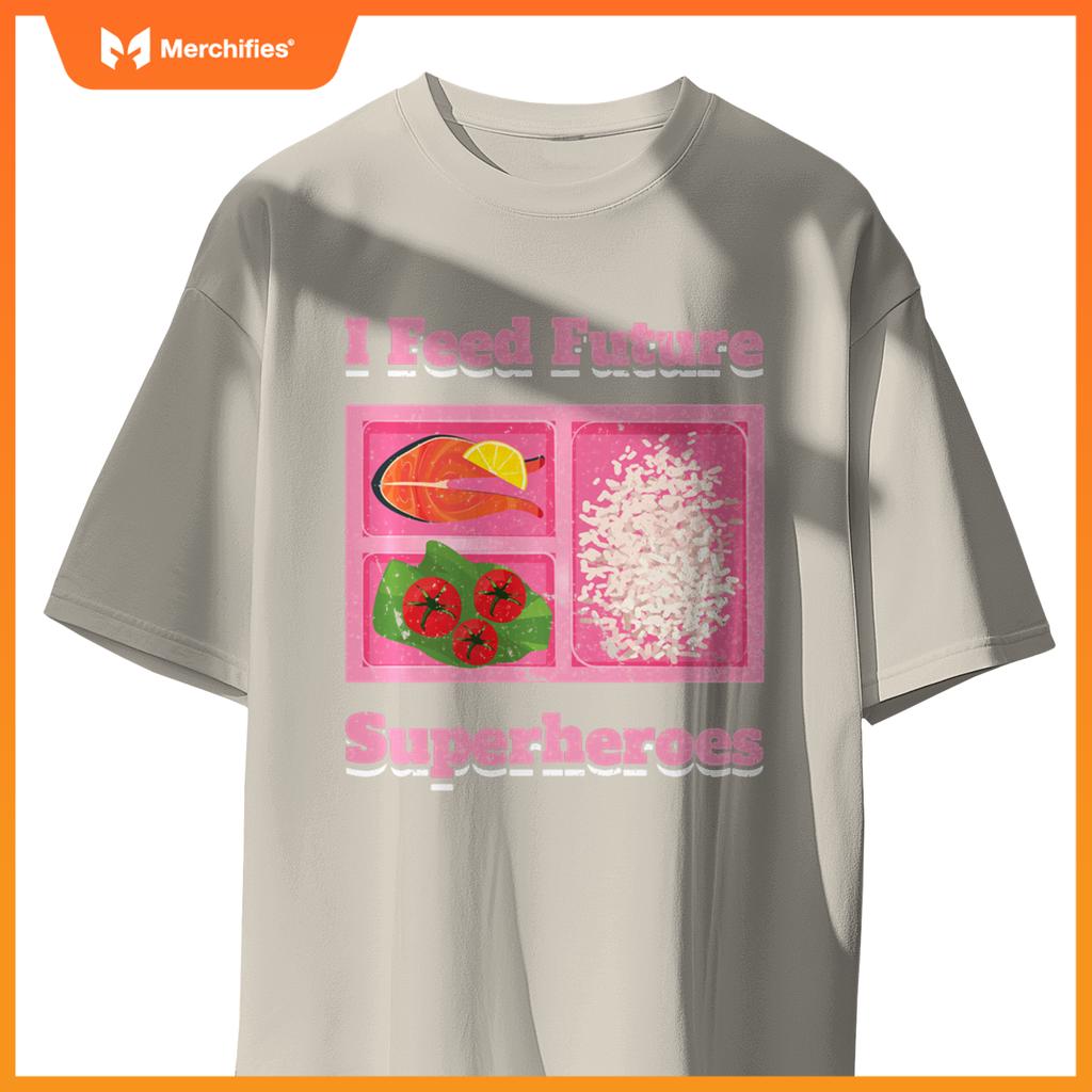 I Feed Future Superheroes School Lunch Lady Cafeteria Chef T-Shirt