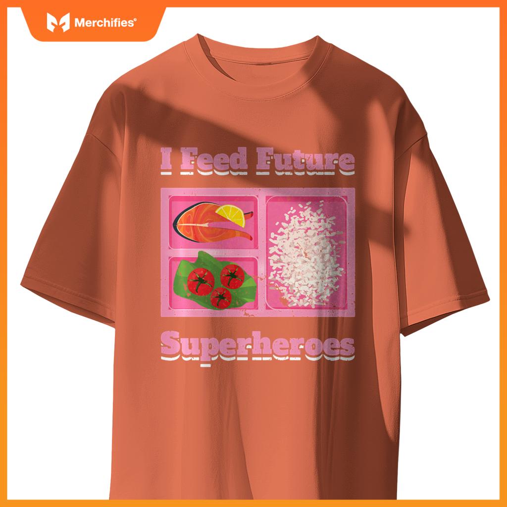 I Feed Future Superheroes School Lunch Lady Cafeteria Chef T-Shirt