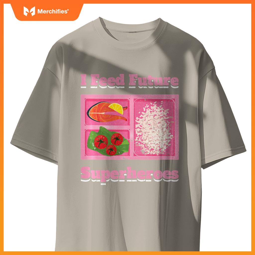 I Feed Future Superheroes School Lunch Lady Cafeteria Chef T-Shirt