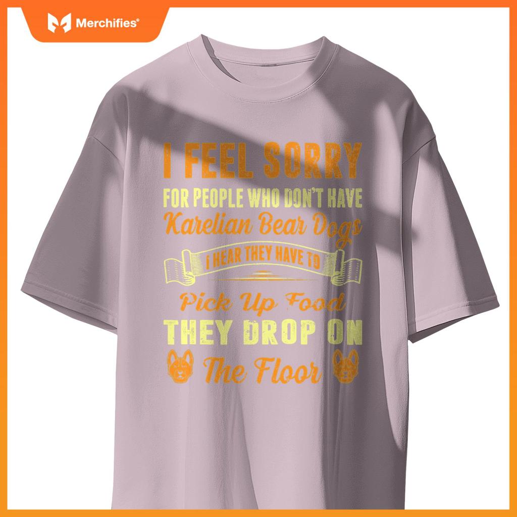 I Feel Sorry For People Who Dont Have Karelian Bear Dogs . T-Shirt