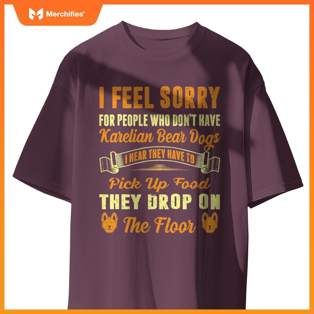 I Feel Sorry For People Who Dont Have Karelian Bear Dogs . T-Shirt