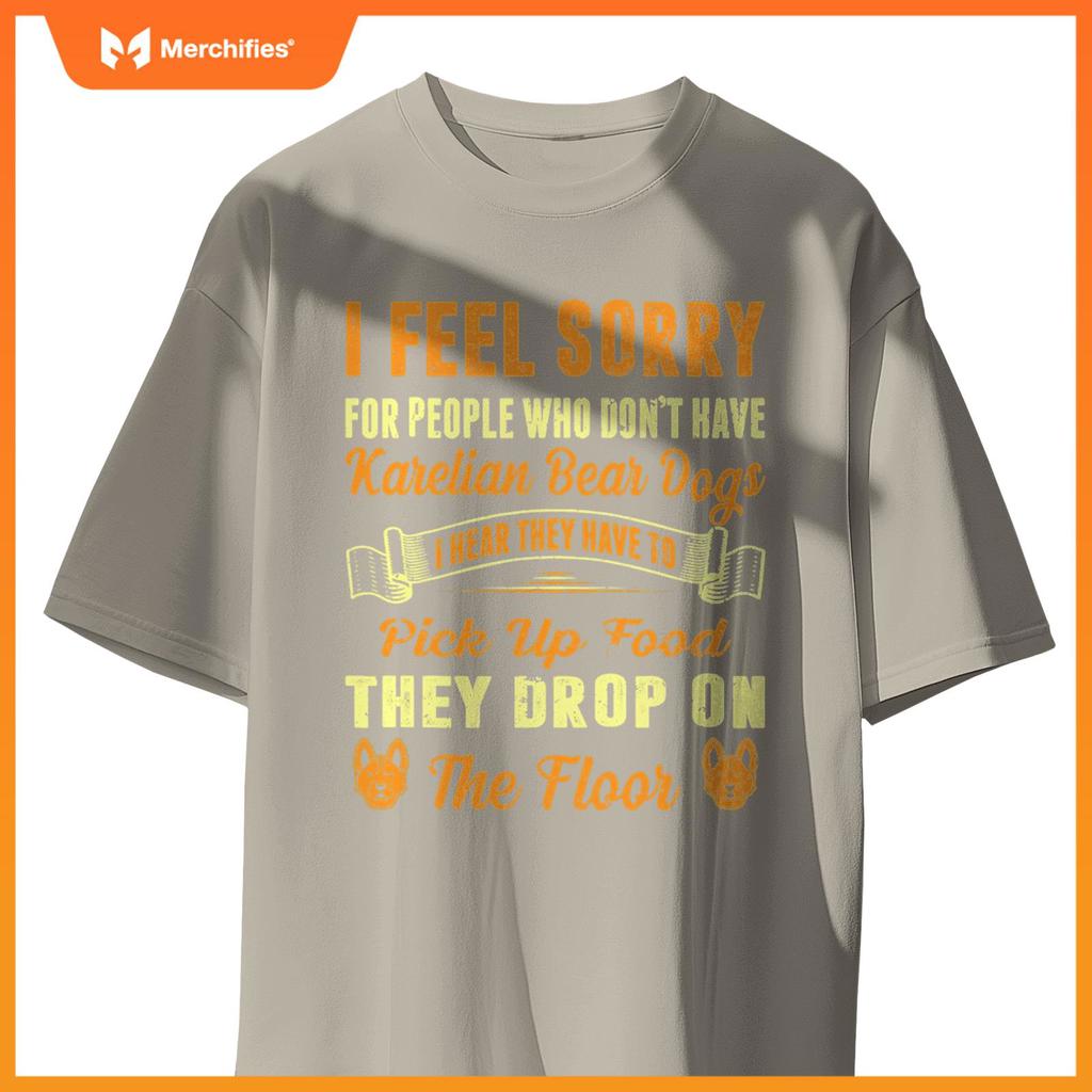 I Feel Sorry For People Who Dont Have Karelian Bear Dogs . T-Shirt