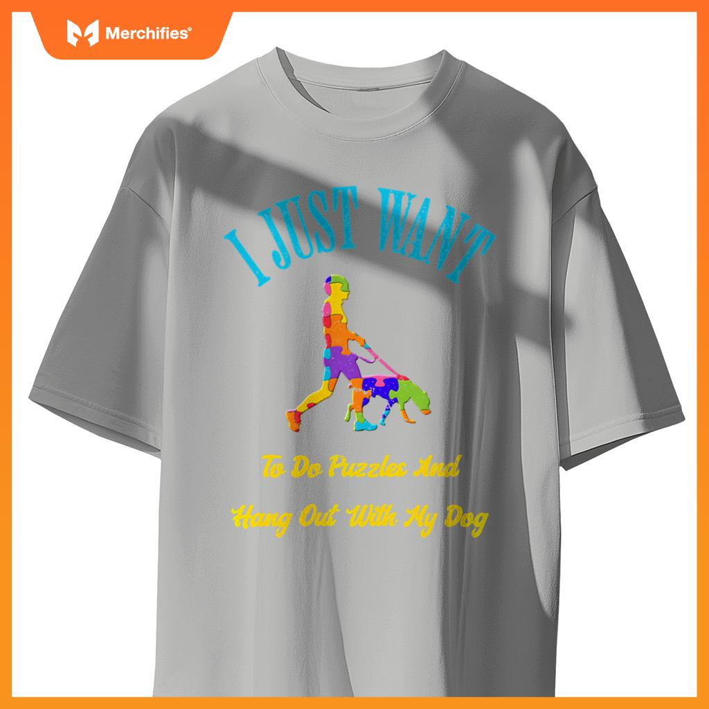 I Just Want To Do Puzzles And Hang Out With My Dog Lover T-Shirt
