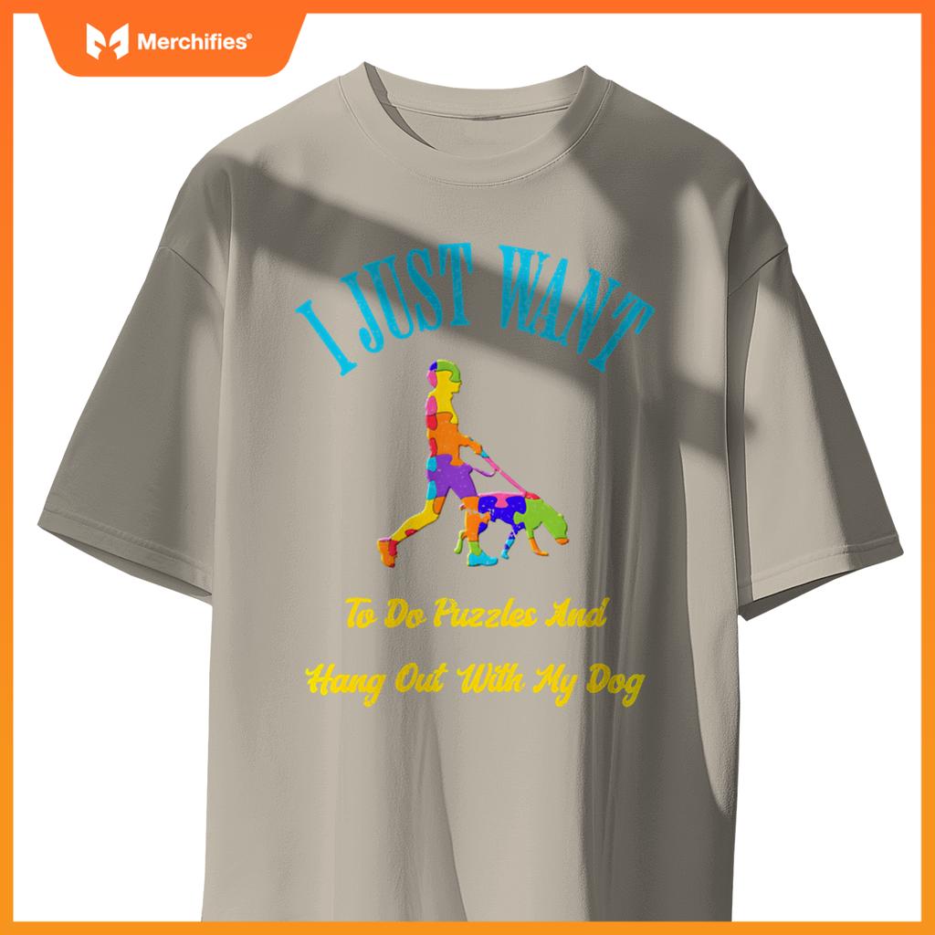 I Just Want To Do Puzzles And Hang Out With My Dog Lover T-Shirt
