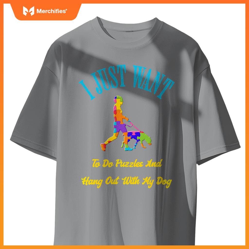I Just Want To Do Puzzles And Hang Out With My Dog Lover T-Shirt