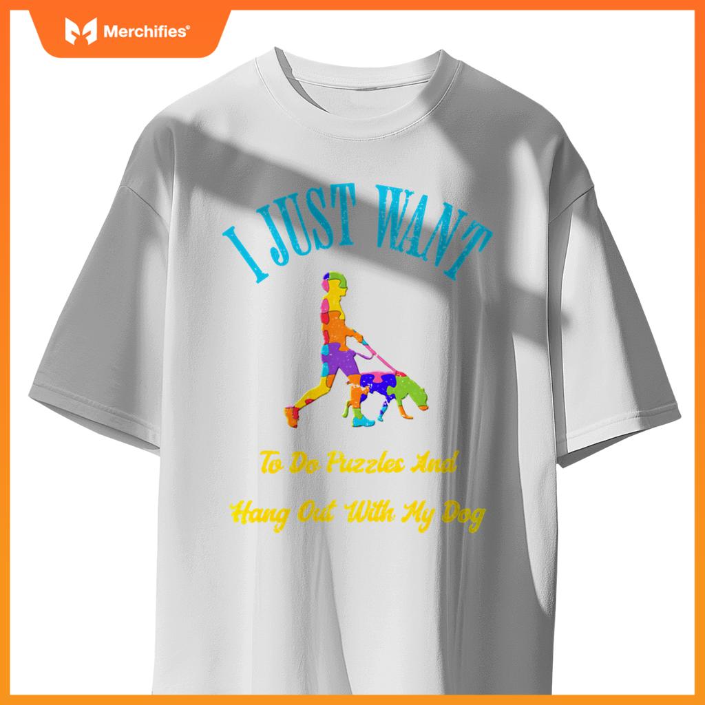 I Just Want To Do Puzzles And Hang Out With My Dog Lover T-Shirt