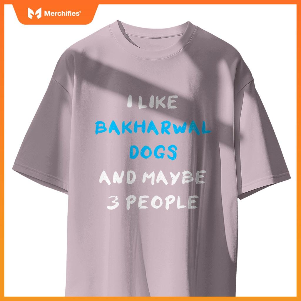 I Like Bakharwal Dogs And Maybe 3 People Bakharwal Dog T-Shirt