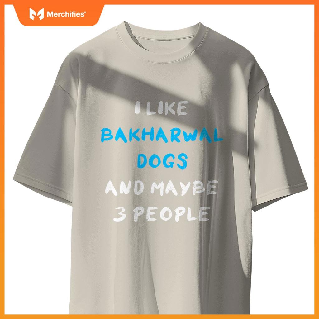 I Like Bakharwal Dogs And Maybe 3 People Bakharwal Dog T-Shirt