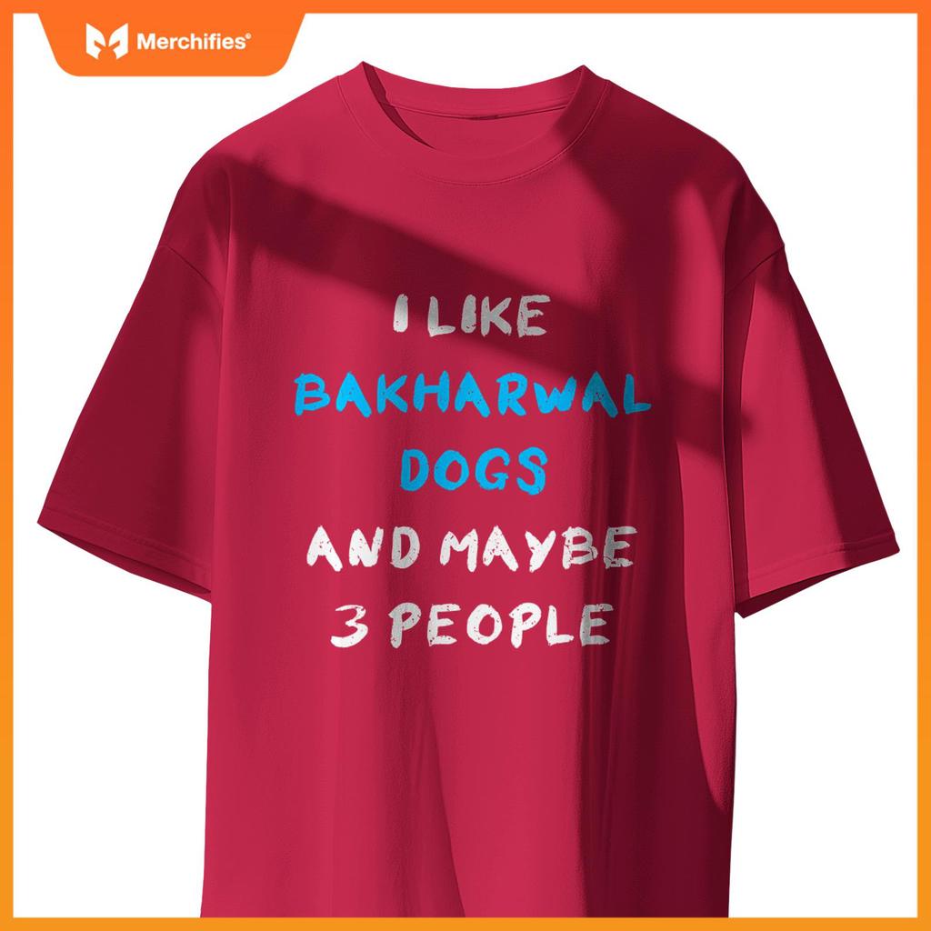 I Like Bakharwal Dogs And Maybe 3 People Bakharwal Dog T-Shirt