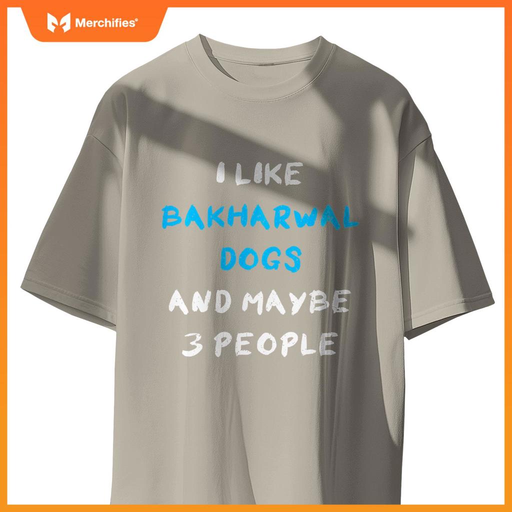 I Like Bakharwal Dogs And Maybe 3 People Bakharwal Dog T-Shirt