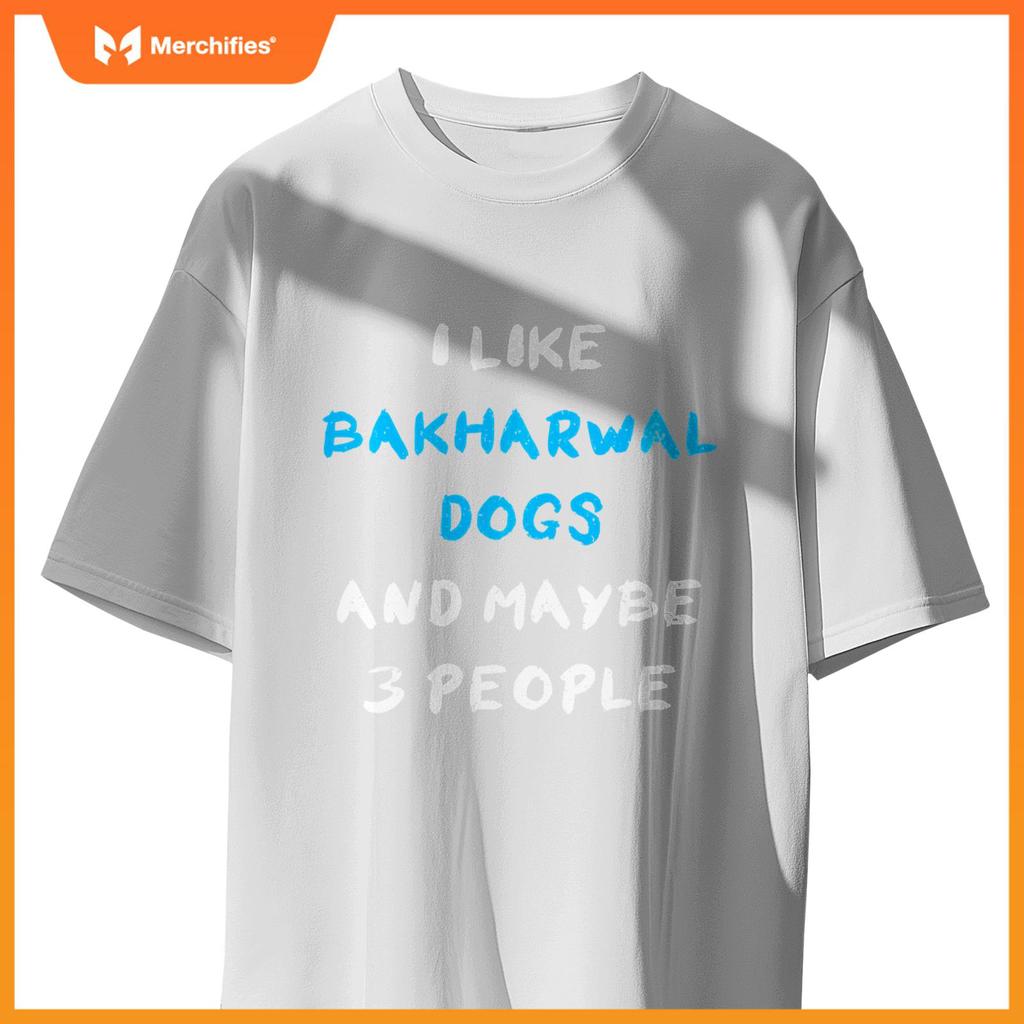 I Like Bakharwal Dogs And Maybe 3 People Bakharwal Dog T-Shirt