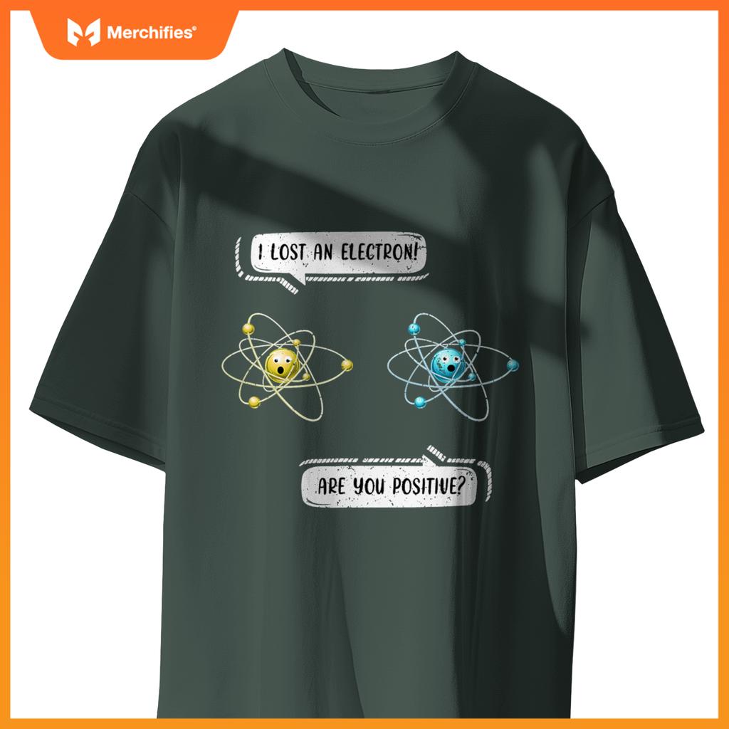 I Lost an Electron. Are You Positive Chemistry Joke