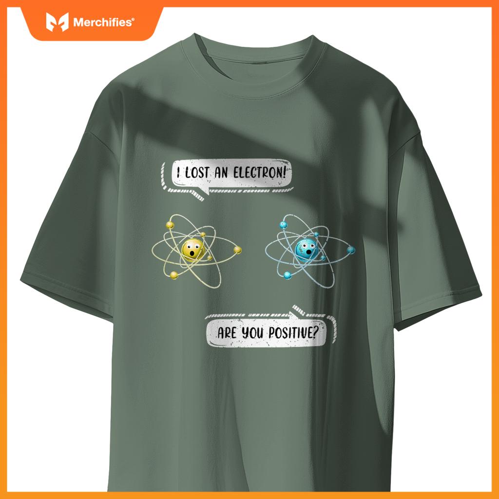 I Lost an Electron. Are You Positive Chemistry Joke