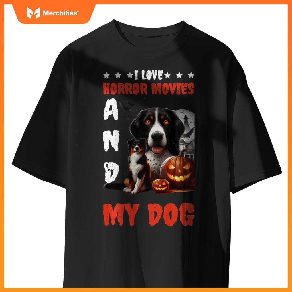 I Love Horror Movies And My Dog T-Shirt