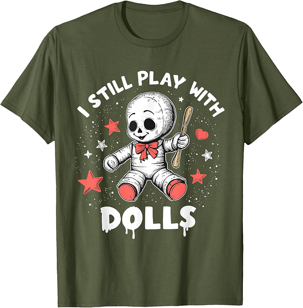 I Still Play With Dolls Creepy Voodoo Halloween T-Shirt