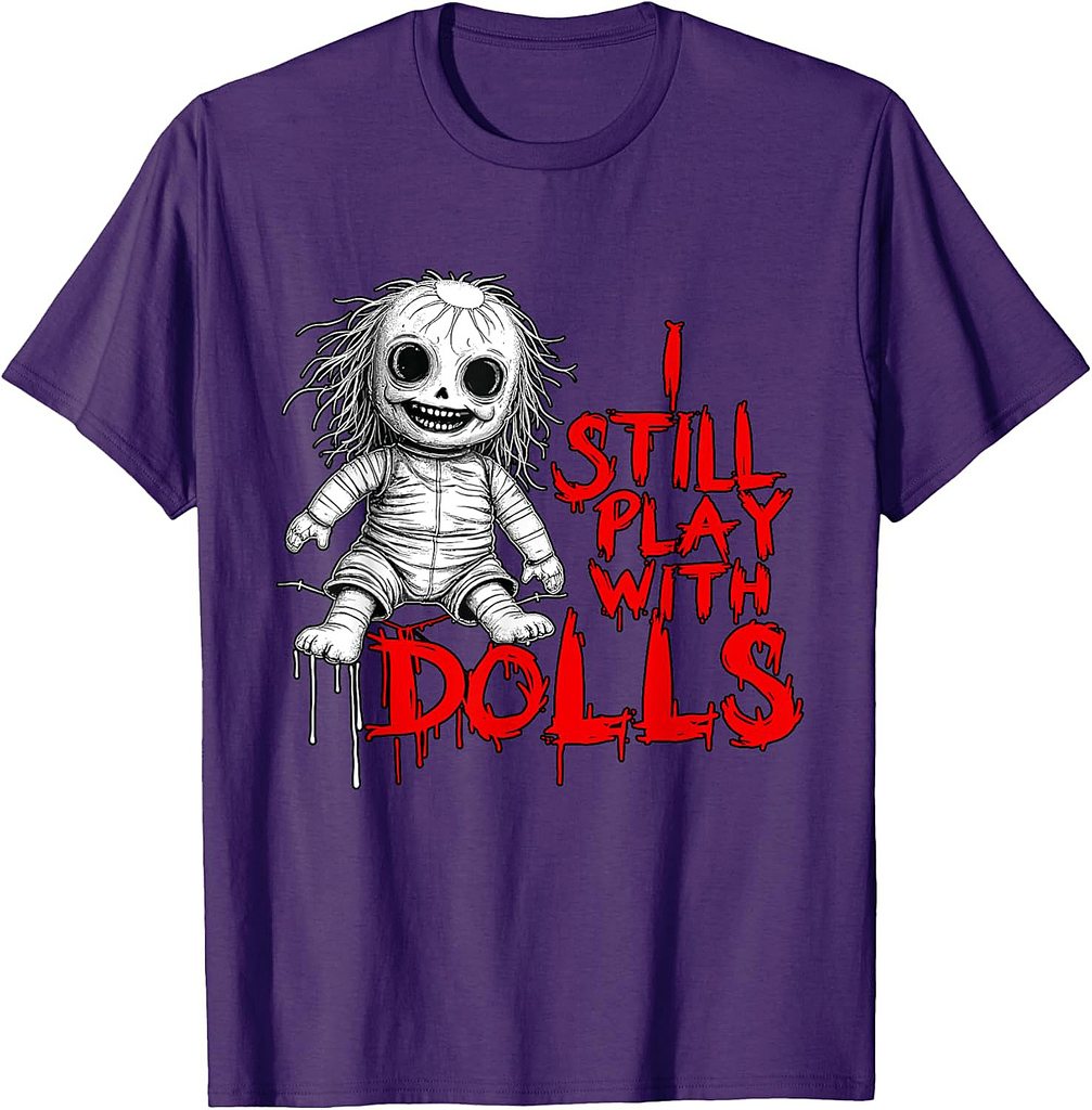 I Still Play With Dolls Creepy Voodoo Halloween T-Shirt