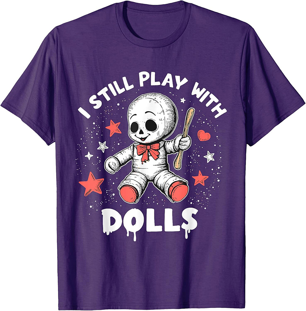 I Still Play With Dolls Creepy Voodoo Halloween T-Shirt