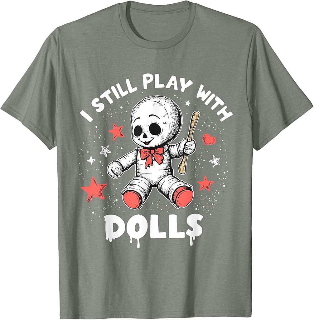 I Still Play With Dolls Creepy Voodoo Halloween T-Shirt