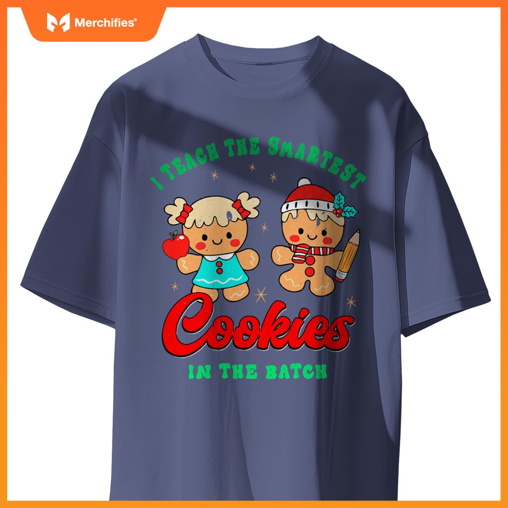 I Teach The Smartest Cookies In The Batch, Christmas Teacher T-Shirt